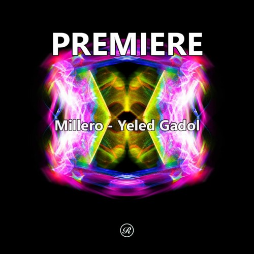 Millero - Yeled Gadol
