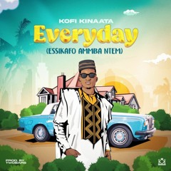 Kofi Kinaata - Everyday | Ghana Music 2023