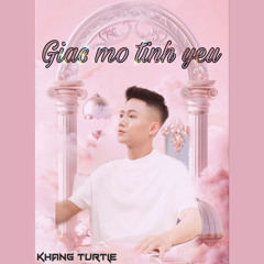 DJ KhangTurtle/ Giac Mo Tinh Yeu Remix [VALENTINE GIFT]
