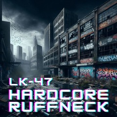 4.Hardcore Ruffneck