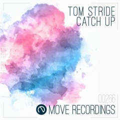 Tom Stride - Catch Up (Dub Mix) [Move Recordings]