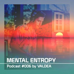 Mental Entropy Podcast #006