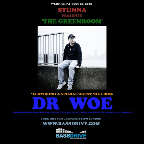 STUNNA Presents THE GREENROOM with DR WOE Guest Mix May 20 2020