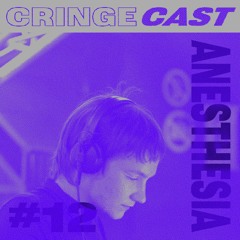 CRINGECAST #12 - ANESTHESIA