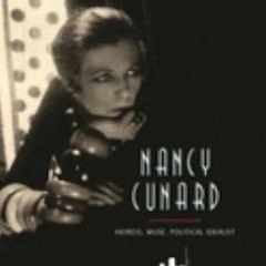 [PDF/ePub] Nancy Cunard: Heiress, Muse, Political Idealist - Lois Gordon