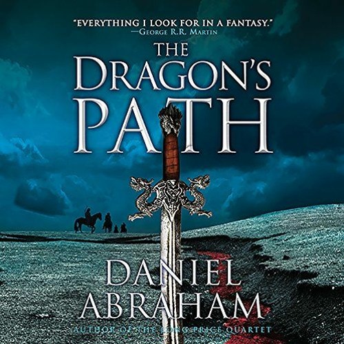 (ePUB) Download The Dragon's Path: The Dagger and the Coin, Book 1 BY Daniel Abraham (Author),P