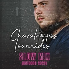 Charalampos Ioannidis - Slow Mix (October 2021)