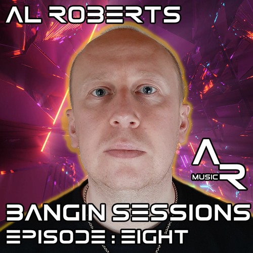 Al Roberts - Bangin Sessions Episode 008