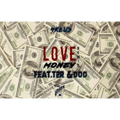 4Keus, T2R, Dod - Love Money (Remix)