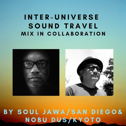 Inter - Universe Sound Travel Mix In Collaboration With Soul Jawa & NOBU DUS