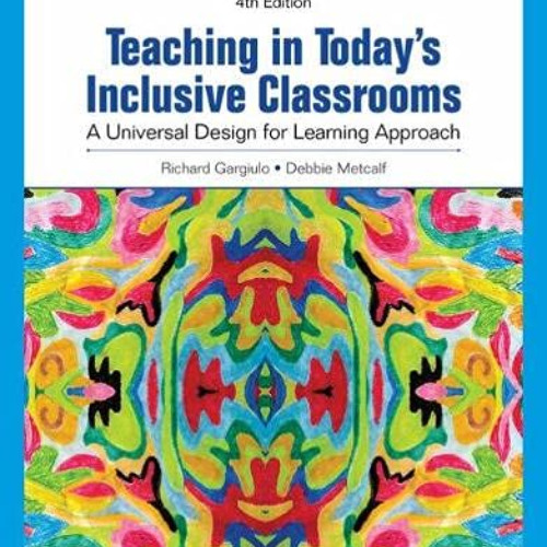 [READ] KINDLE 💑 Teaching in Today's Inclusive Classrooms: A Universal Design for Lea