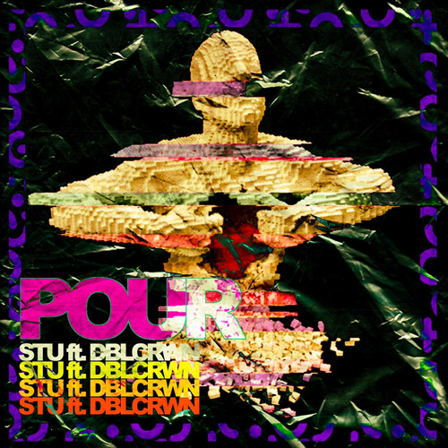 STU - POUR ft. DBLCRWN