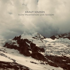 Kraut Sounds - Slow Meditation Live Session
