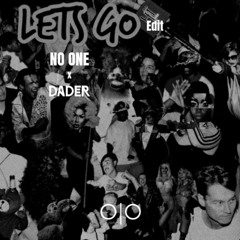 LET'S GO (NO ONE x DADER EDIT) (23^ HYPPEDDIT CHART) (SUPPORTED BY LEVI, ALAN DIXON & More)