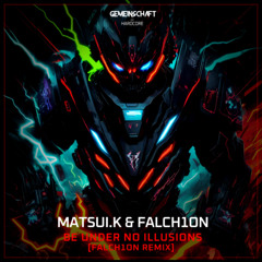 Matsui.K & FALCH1ON - Be under no Illusions(FALCH1ON Remix)
