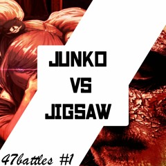 47BATTLE - Junko Vs Jigsaw (Ft. TwinkleTwonkle)