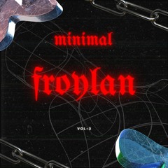 Froylan - Minimal Vol-3