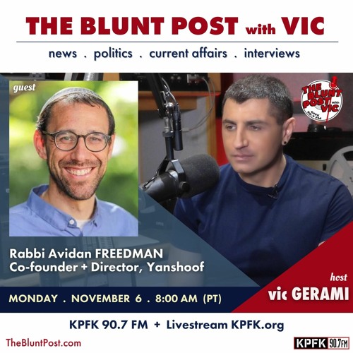 THE BLUNT POST with VIC: Guest, Rabbi Avidan Freedman