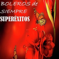 BOLEROS DE SIEMPRE