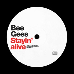 Bee Gees - Stayin' Alive (jeaneiffel remix) [FREE DOWNLOAD]