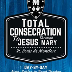 VIEW EBOOK 🗃️ St. Louis de Montfort's Total Consecration to Jesus through Mary: New,