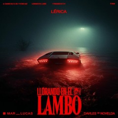 Lérica, Daviles De Novelda - Llorando En El Lambo (Santi Bautista Dj & Ruben Ruiz Dj Remix 2024)