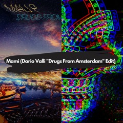 Mami (Dario Valli  Drugs From Amsterdam  Edit) [2 VERSIONS FOR FREE DOWNLOAD]
