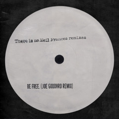 NEIL FRANCES - be free. (Joe Goddard Remix)
