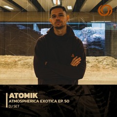 ATOMIK | Atmospherica Exotica Ep. 50 | 16/02/2023