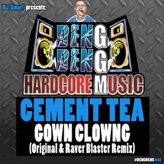 [DENG048] Cement Tea - Gown Clowng (Raver Blaster's Damn Remix)