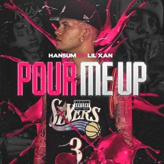 Hansum Ft. Lil Xan - Pour Me Up (prod. by white mayo)