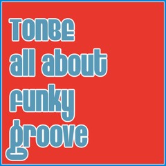 Tonbe - Serious Groove (Version 2)