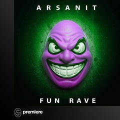 Premiere: Arsanit - Fun Rave - ARSA