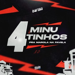 4 MINUTINHOS PRA MAROLAR NA FAVELA 1.0 [ DJ MATEUS DO 2M ]