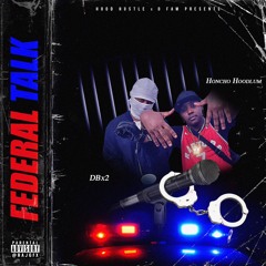 DBx2, Honcho Hoodlum - Federal Talk