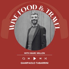 Ep. 1914 Giampaolo Tabarrini | Wine, Food & Travel With Marc Millon