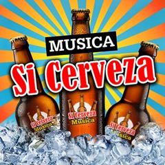 MUSICA - Si Cerveza