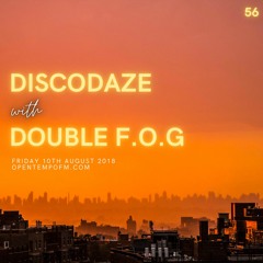 DiscoDaze #56 - 10.08.18 (Guest Mix - Double F.O.G)
