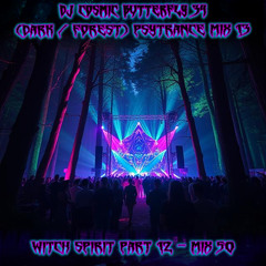 (Dark / Forest) Psytrance Mix 13 - Witch Spirit Part 12 - Mix 50