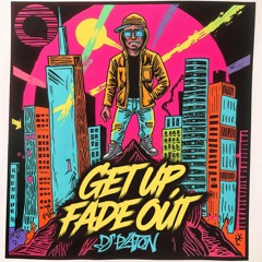 DjPlaton - Get Up, Fade Out