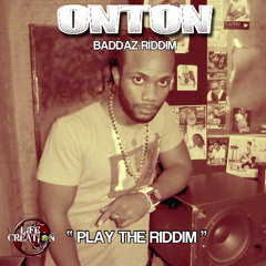ONTON DUBPLATE - Play the riddim - Baddaz riddim