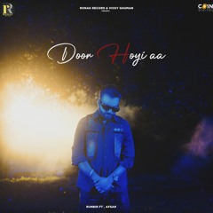 Door Hoyi Aa By Runbir Ft. Afsar | Coin Digital | New Punjabi Songs 2023