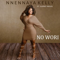 No Wori by Nnennaya Kelly ft OB1