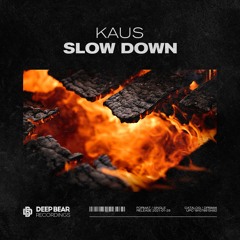 KAUS - Slow Down
