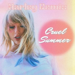 Cruel Summer (Harley Remix)