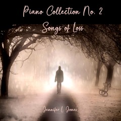 Piano Collection 2:  Songs of Loss