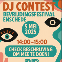 DJ CONTEST - BEVRIJDINGSFESTIVAL ENSCHEDE - DIKKE BAAP & FRIENDS STAGE