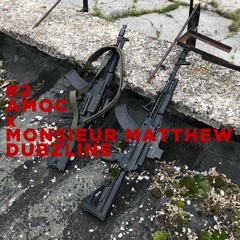 #2 AMOC x MONSIEUR MATTHEW. DUBZLINE