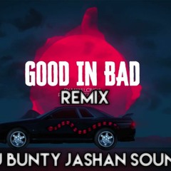 Good in Bad Remix Mani Longia Ft Dj Bunty Jashan Sound Latest Punjabi Songs 2022