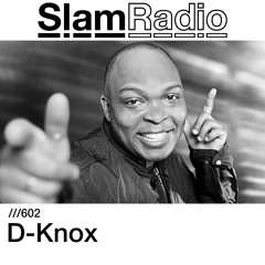 #SlamRadio - 602 - D-Knox